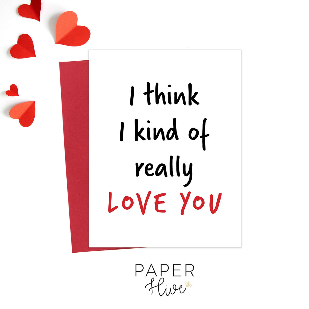 I think I kind of really love you valentine card / valentine's card for her / valentine's card for him